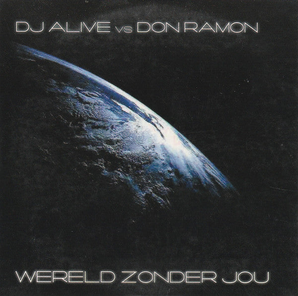 DJ Alive vs Don Ramon (3) : Wereld Zonder Jou (CD, Single)