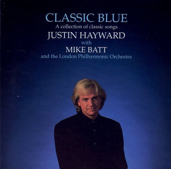Justin Hayward With Mike Batt & London Philharmonic Orchestra : Classic Blue (CD)