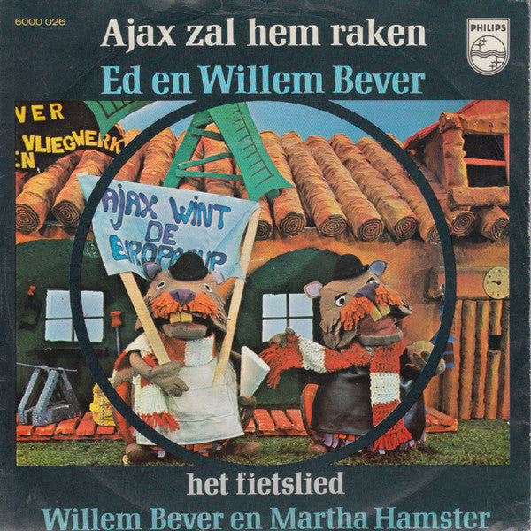 Ed En Willem Bever* : Ajax Zal Hem Raken (7", Single)