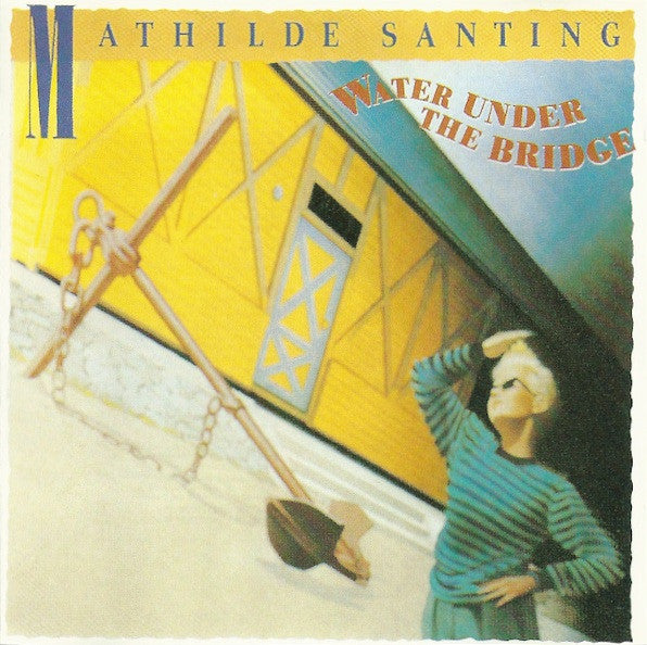 Mathilde Santing : Water Under The Bridge (CD, Album)
