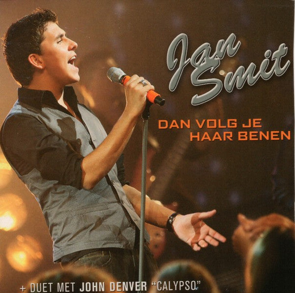 Jan Smit : Dan Volg Je Haar Benen (CD, Single, Enh)