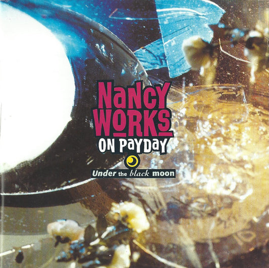Nancy Works On Payday : Under The Black Moon (CD)