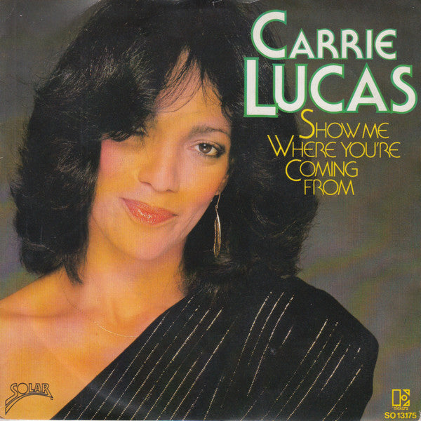 Carrie Lucas : Show Me Where You're Coming From / Still In Love (7")