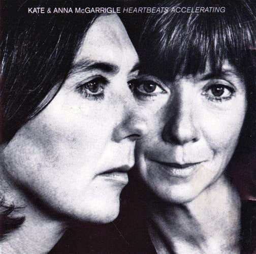 Kate & Anna McGarrigle : Heartbeats Accelerating (CD, Album)