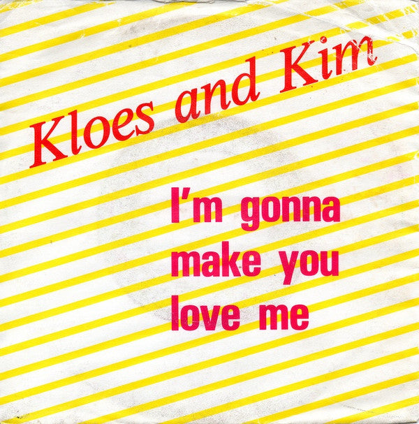 Kloes And Kim : I'm Gonna Make You Love Me / Song Of Love (7", Single)