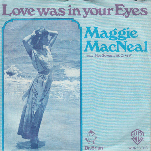 Maggie MacNeal : Love Was In Your Eyes (7")