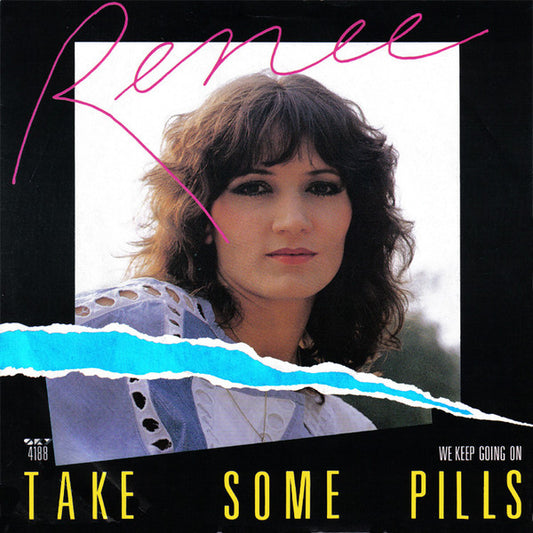 Renée : Take Some Pills (7")