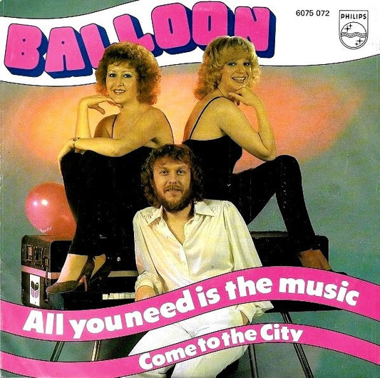 Balloon (7) : All You Need Is The Music (7", Single)