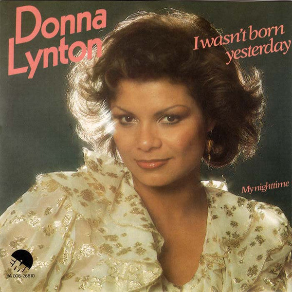 Donna Lynton : I Wasn't Born Yesterday (7")