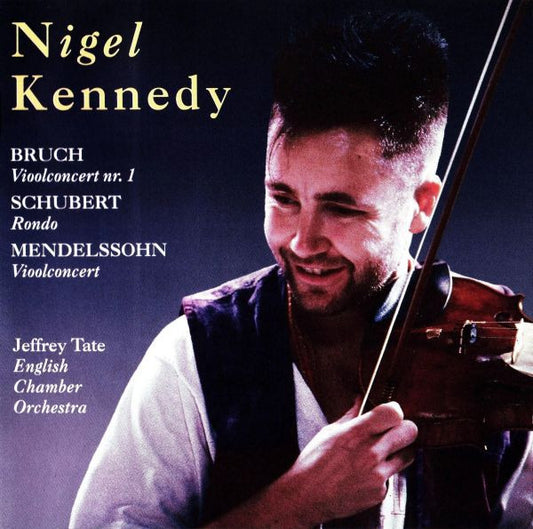 Nigel Kennedy, Franz Schubert, Felix Mendelssohn-Bartholdy, Max Bruch, Jeffrey Tate, English Chamber Orchestra : Vioolconcert Nr. 1 / Rondo /  Vioolconcert (CD, Album, RE)