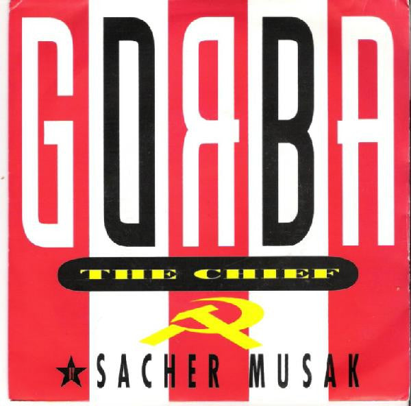Sacher Musak : Gorba The Chief (7")