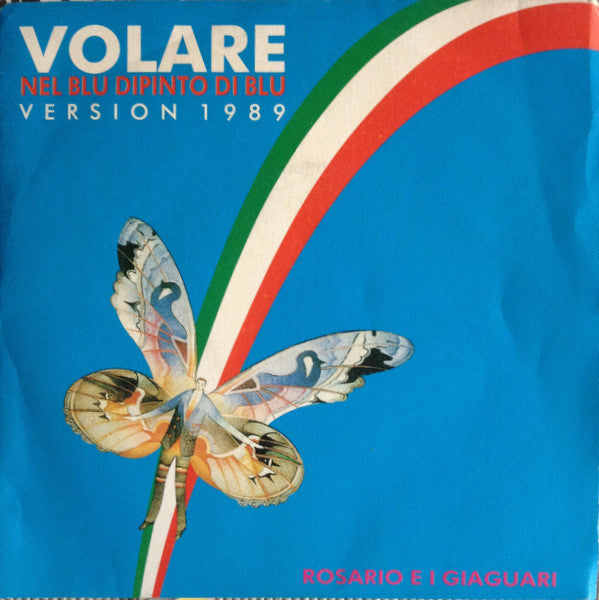 Rosario E I Giaguari : Volare (Nel Blu Dipinto Di Blu) (Version 1989) (7")