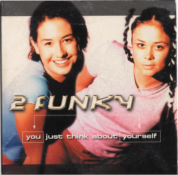 2 Funky (2) : You Just Think About Yourself (CD, Single)