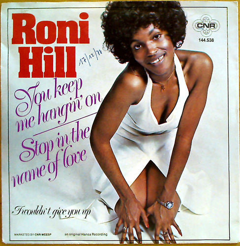 Roni Hill : You Keep Me Hanging On / Stop! In The Name Of Love (7", Single)