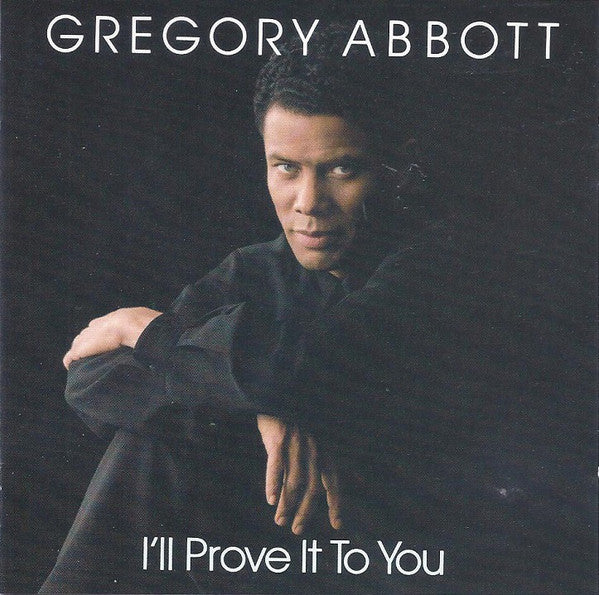 Gregory Abbott : I'll Prove It To You (CD, Album)