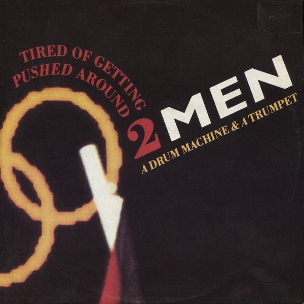 2 Men A Drum Machine And A Trumpet : Tired Of Getting Pushed Around (12", Maxi, 2nd)