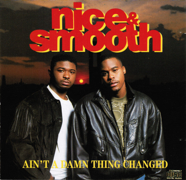 Nice & Smooth : Ain't A Damn Thing Changed (CD, Album)