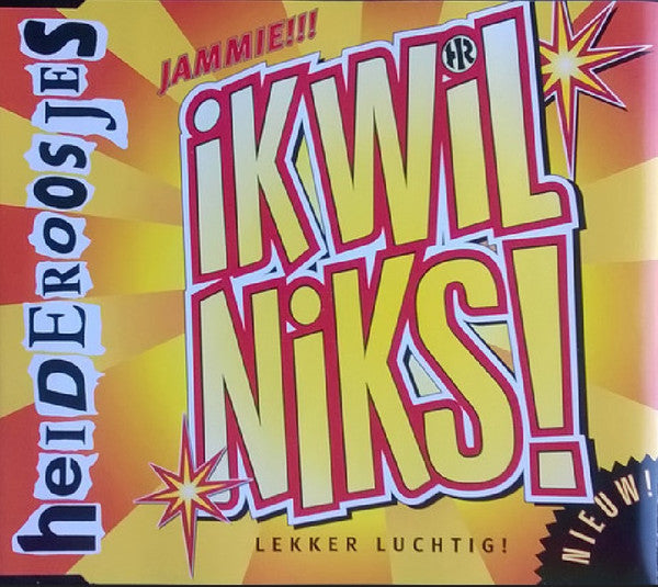 Heideroosjes : Ik Wil Niks! (CD, Single)