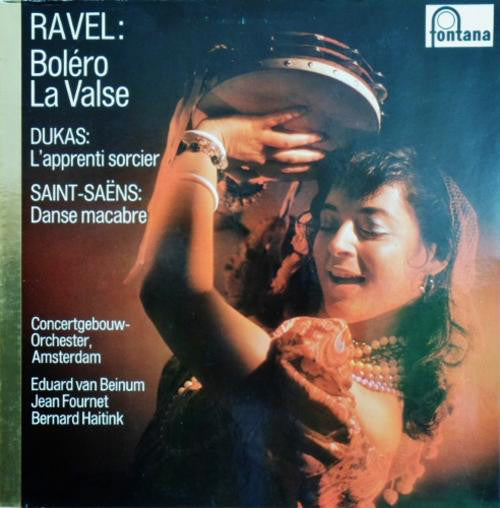 Maurice Ravel, Paul Dukas, Camille Saint-Saëns, Concertgebouworkest, Eduard van Beinum, Jean Fournet, Bernard Haitink : Ravel: Boléro, La Valse / Dukas: L'Apprenti Sorcier / Saint-Saëns: Danse Macabre (LP, Comp)