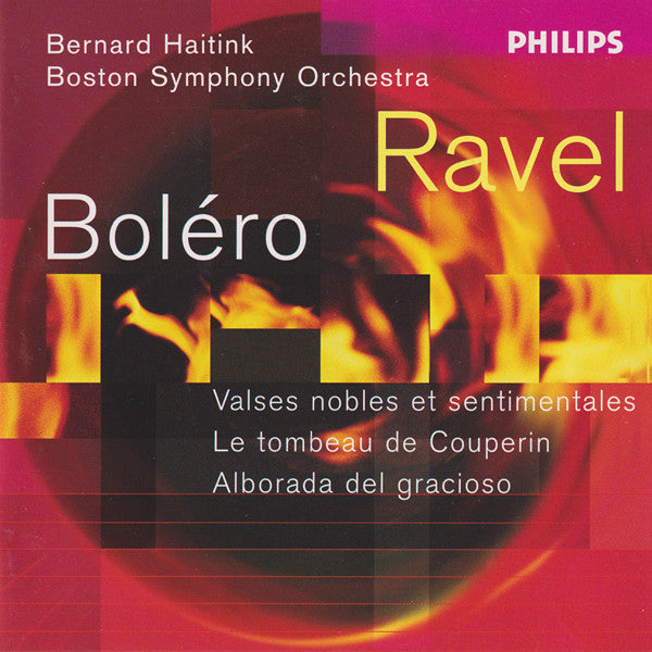 Maurice Ravel, Bernard Haitink, Boston Symphony Orchestra : Boléro, Valses Nobles Et Sentimentales, Le Tombeau De Couperin, Alborada Del Gracioso (CD, Album)
