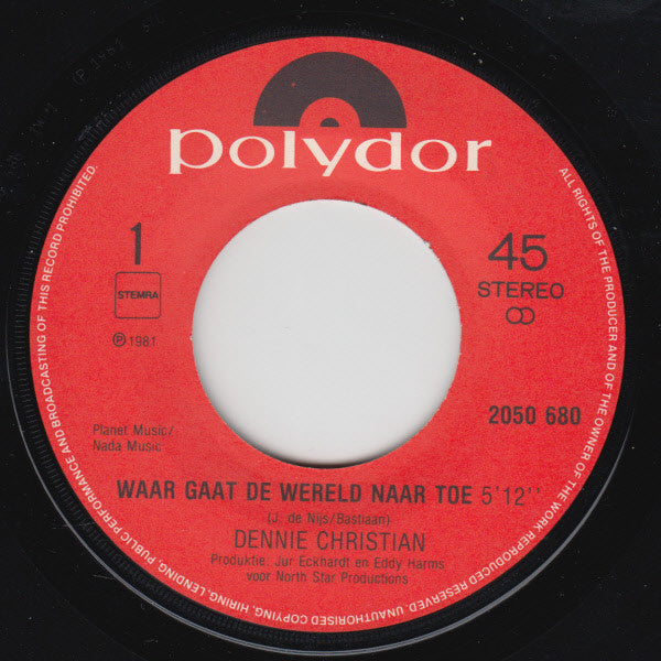 Dennie Christian : Waar Gaat De Wereld Naar Toe / Liefde Is Als Een Roos (7", Single)