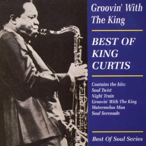 King Curtis : Groovin' With The King - Best Of  (CD, Album, Comp)