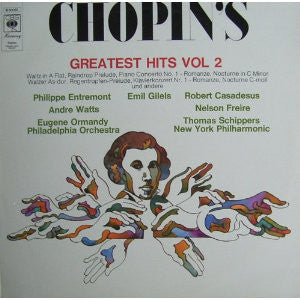 Frédéric Chopin, Philippe Entremont, Emil Gilels, Robert Casadesus, André Watts, Nelson Freire, Eugene Ormandy, The Philadelphia Orchestra, Thomas Schippers, New York Philharmonic : Chopin's Greatest Hits Vol. 2 (LP, Comp)
