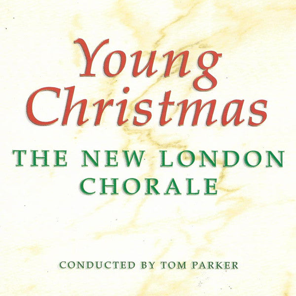New London Chorale Conducted By Tom Parker : Young Christmas (CD, Album, RE)