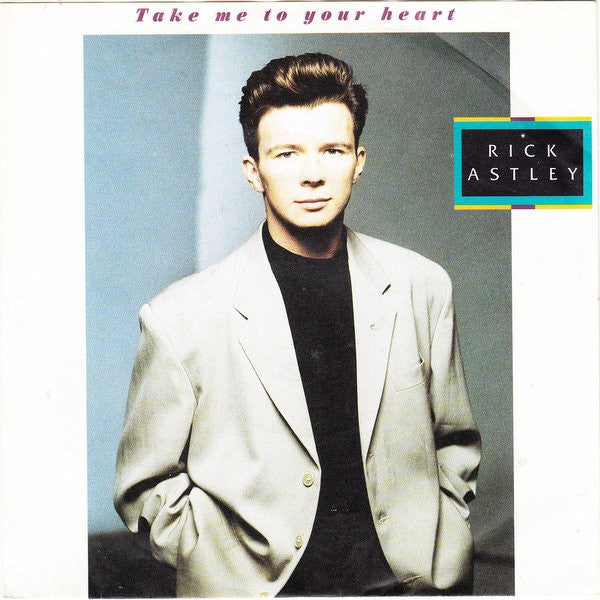 Rick Astley : Take Me To Your Heart (7", Single)
