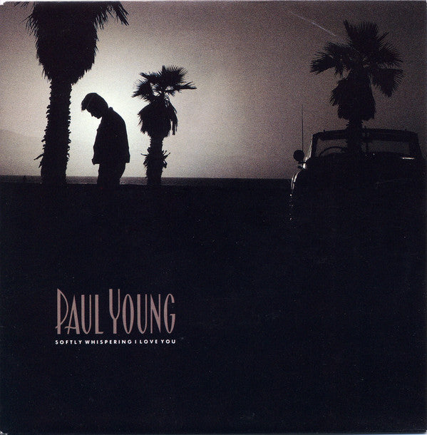 Paul Young : Softly Whispering I Love You (7", Single)