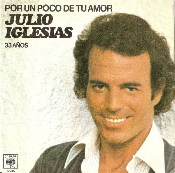 Julio Iglesias : Por Un Poco De Tu Amor (7", Single)