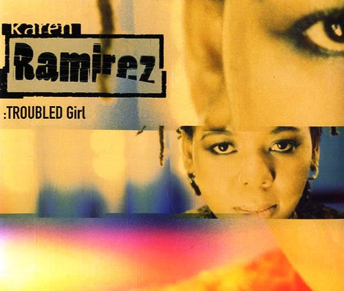 Karen Ramirez : Troubled Girl (CD, Single)