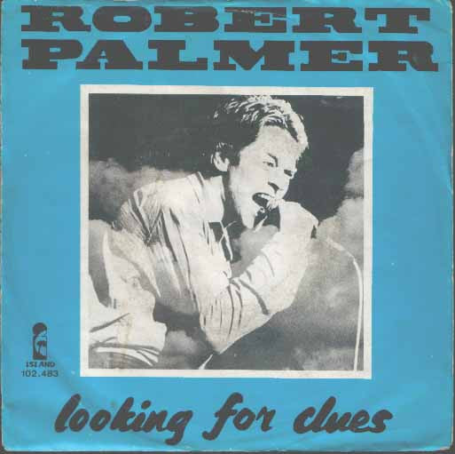 Robert Palmer : Looking For Clues (7", Single)