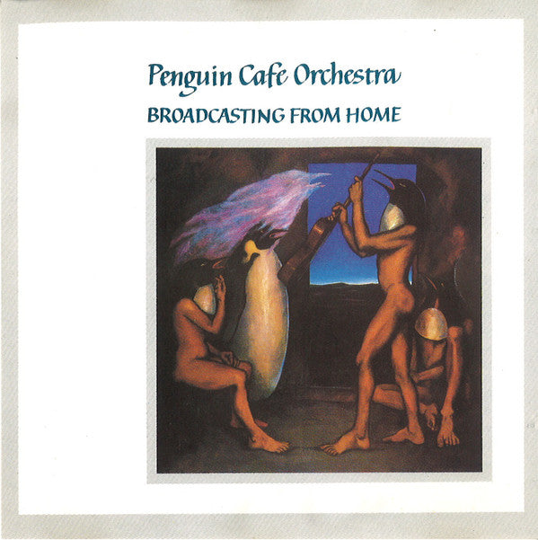 Penguin Cafe Orchestra : Broadcasting From Home (CD, Album, RE)