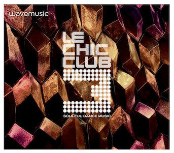 Various : Le Chic Club Soulful Dance Music 3 (CD, Comp, Mixed)