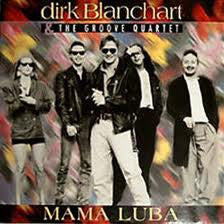 Dirk Blanchart & The Groove Quartet : Mama Luba (CD, Album)