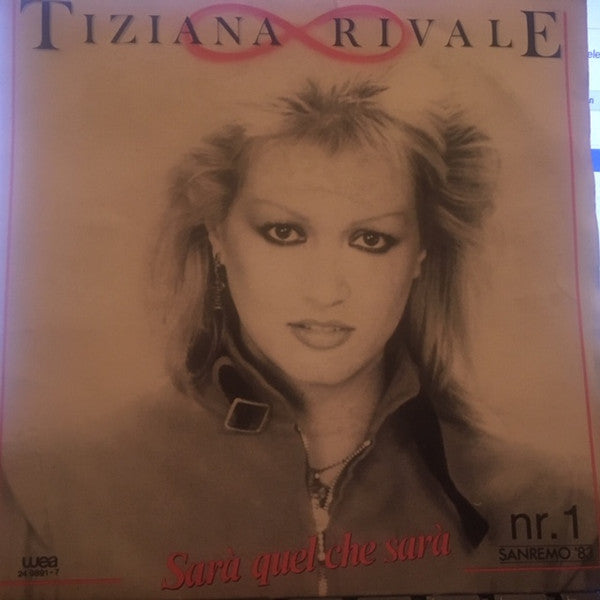 Tiziana Rivale : Sarà Quel Che Sarà (7", Single)