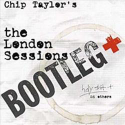 Chip Taylor : The London Sessions - Bootleg + (2xCD, Album)