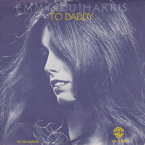 Emmylou Harris : To Daddy  (7", Single)