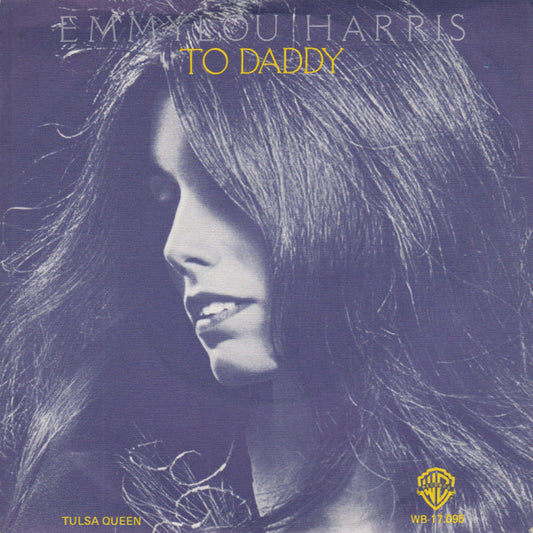 Emmylou Harris : To Daddy  (7", Single)