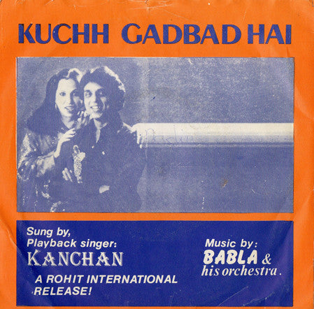 Babla & Kanchan : Kuchh Gadbad Hai / Tum Itna Na Piyo  (7")