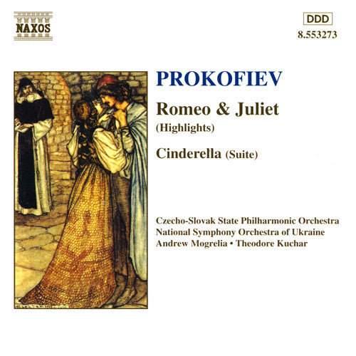 Sergei Prokofiev : Andrew Mogrelia, Slovak State Philharmonic Orchestra, Košice / Theodore Kuchar, National Symphony Orchestra Of Ukraine : Romeo & Juliet (Highlights) • Cinderella (CD, Album)