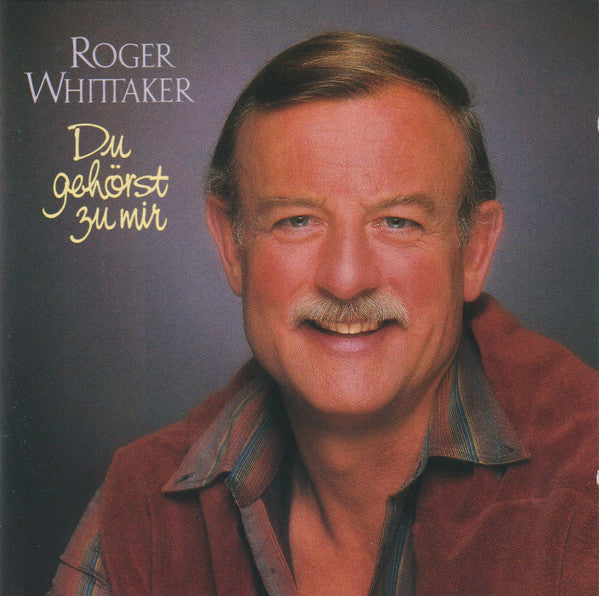 Roger Whittaker : Du Gehörst Zu Mir (CD, Album)