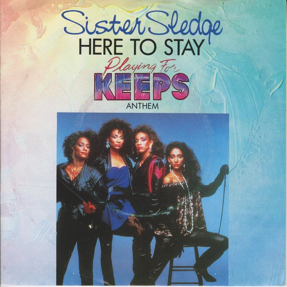 Sister Sledge / Joe Cruz : Here To Stay ("Playing For Keeps" Anthem) (7")