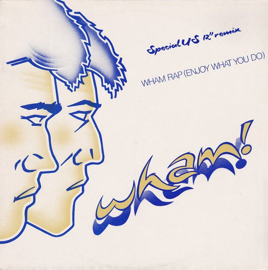 Wham! : Wham Rap (Enjoy What You Do) (Special US 12" Remix) (12")
