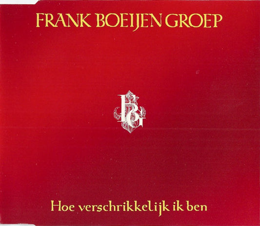 Frank Boeijen Groep : Hoe Verschrikkelijk Ik Ben (CD, Maxi)
