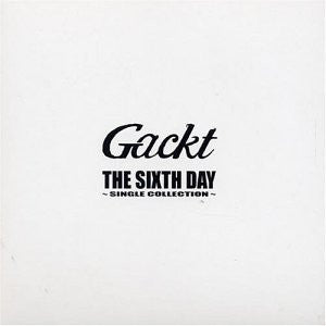 Gackt : The Sixth Day Single Collection (CD, Comp)