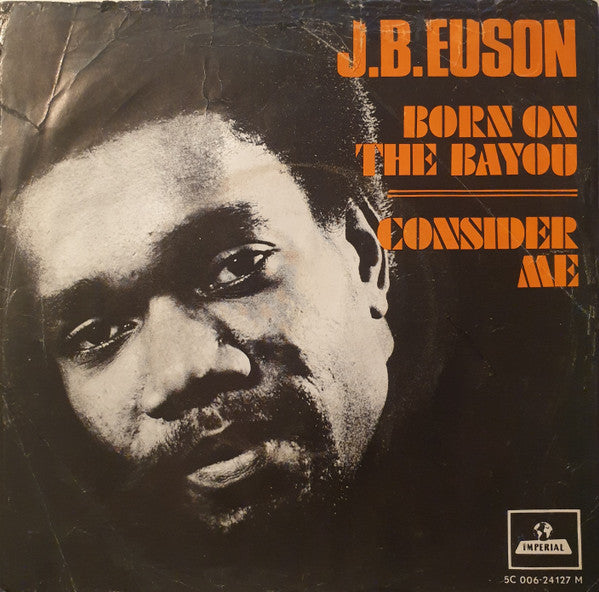 Euson : Born On The Bayou / Consider Me (7", Single)