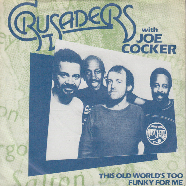The Crusaders With Joe Cocker : This Old World's Too Funky For Me (7", Single)