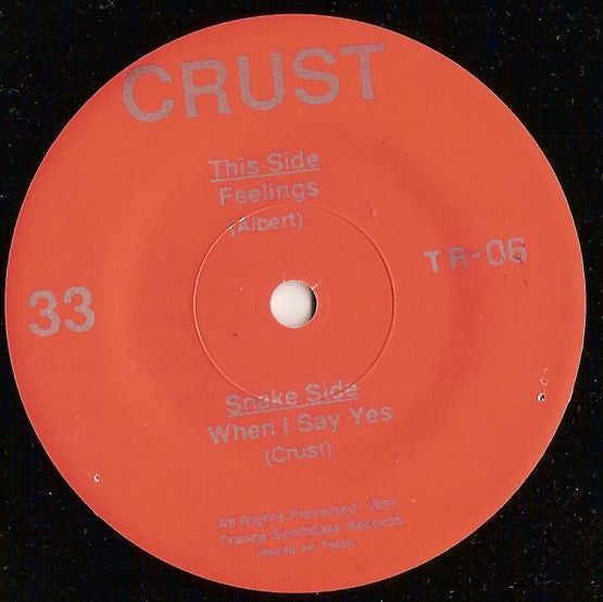 Crust : Feelings / When I Say Yes (7", Single)